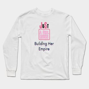 Just a girl boss building her empire sticker Long Sleeve T-Shirt